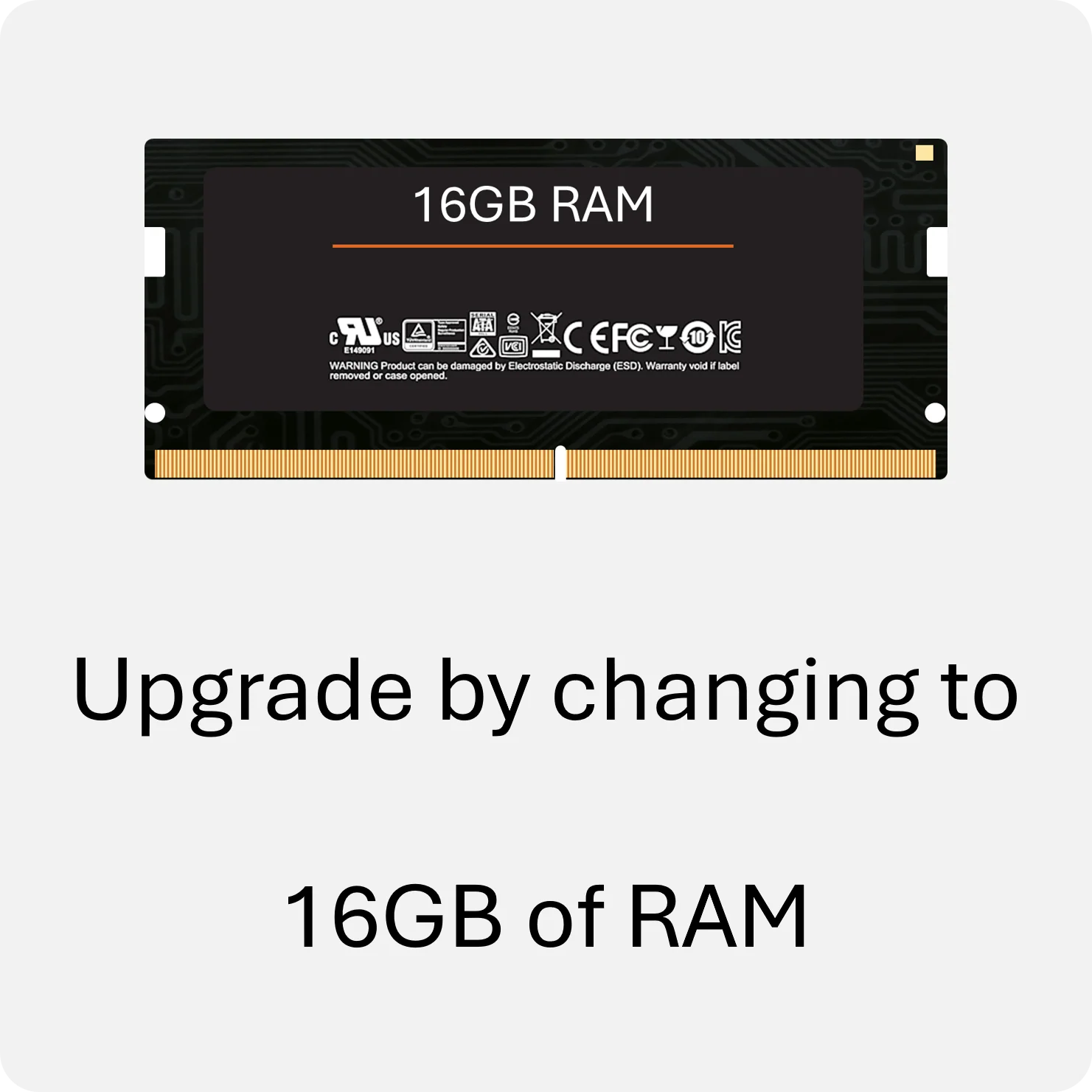 Upgrade to 16GB of RAM